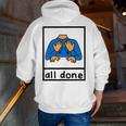 All Done Sign Language Speech Pathology Aac Sped Teacher Men Zip Up Hoodie Back Print, funny gift