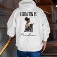 Education Is Freedom Teacher Books Black History Month Men Zip Up Hoodie Back Print, History Teacher Hoodies, funny gift