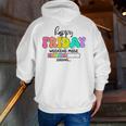 Happy Friyay Teacher School Friday Weekend Vibes Men Zip Up Hoodie Back Print, funny gift