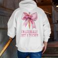 I'm Literally Just a Teacher Pencil Coquette Bow School Men Zip Up Hoodie Back Print, funny gift I'm Literally Just a Teacher Pencil Coquette Bow School Men Zip Up Hoodie Back Print, funny gift
