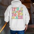 It's A Good Day To Do Math Teachers Women Kids Math Men Zip Up Hoodie Back Print, funny gift It's A Good Day To Do Math Teachers Women Kids Math Men Zip Up Hoodie Back Print, funny gift