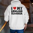 I Love My English Teacher Heart English Language Teachers For Men Women Kids Men Zip Up Hoodie Back Print, English Teacher Hoodies, funny gift I Love My English Teacher Heart English Language Teachers For Men Women Kids Men Zip Up Hoodie Back Print, English Teacher Hoodies, funny gift