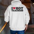 I Love Hot Teachers Men Women Men Zip Up Hoodie Back Print, funny gift I Love Hot Teachers Men Women Men Zip Up Hoodie Back Print, funny gift