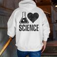 I Love Science Lover Teacher Scientist Sciences Men Zip Up Hoodie Back Print, Science Teacher Hoodies, funny gift