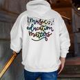 Music Education Matters Music Teacher Appreciation Women Men Zip Up Hoodie Back Print, funny gift