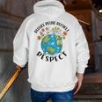 Reduce Reuse Recycle Respect Earth Day Teacher Girl Women Men Zip Up Hoodie Back Print, funny gift