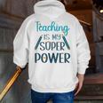 Retro Groovy Teaching Is My Super Power Teacher's Present Men Women Men Zip Up Hoodie Back Print, funny gift Retro Groovy Teaching Is My Super Power Teacher's Present Men Women Men Zip Up Hoodie Back Print, funny gift