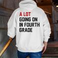 Teacher A Lot Going On In Fourth Grade Back To School Men Zip Up Hoodie Back Print, funny gift