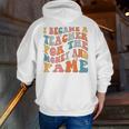 Teachers I Became A Teacher For The Money And Fame Men Women Men Zip Up Hoodie Back Print, funny gift Teachers I Became A Teacher For The Money And Fame Men Women Men Zip Up Hoodie Back Print, funny gift