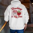 Teaching Is My Jam Cute Strawberry For Women Teachers Men Zip Up Hoodie Back Print, funny gift Teaching Is My Jam Cute Strawberry For Women Teachers Men Zip Up Hoodie Back Print, funny gift