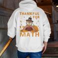 Thankful Math Turkey Teacher Happy Thanksgiving Men Zip Up Hoodie Back Print, funny gift Thankful Math Turkey Teacher Happy Thanksgiving Men Zip Up Hoodie Back Print, funny gift