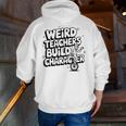 Weird Teachers Build Character School Pun Men Zip Up Hoodie Back Print, funny gift Weird Teachers Build Character School Pun Men Zip Up Hoodie Back Print, funny gift
