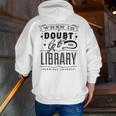 When In Doubt Go To The Library Teacher Vintage Book Lovers Men Zip Up Hoodie Back Print, funny gift When In Doubt Go To The Library Teacher Vintage Book Lovers Men Zip Up Hoodie Back Print, funny gift