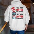 I Will Drink Coffee Here Or There Funny Teacher Teaching Men Women Girls Kids Men Zip Up Hoodie Back Print, funny gift