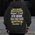 6th Grade Social Studies Teacher Appreciation Men Zip Up Hoodie Back Print, funny design