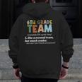 6th Grade Team Teacher Like A Normal Team Sixth Grade Men Zip Up Hoodie Back Print, funny design 6th Grade Team Teacher Like A Normal Team Sixth Grade Men Zip Up Hoodie Back Print, funny design