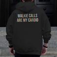 ABA SPED Teacher Coping Skills Walkie Calls Are My Cardio Men Zip Up Hoodie Back Print, funny design ABA SPED Teacher Coping Skills Walkie Calls Are My Cardio Men Zip Up Hoodie Back Print, funny design