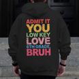 Admit It You Low Key Love 6th Grade Bruh Teacher Squad Life Men Zip Up Hoodie Back Print, funny design Admit It You Low Key Love 6th Grade Bruh Teacher Squad Life Men Zip Up Hoodie Back Print, funny design