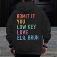 Admit It You Low Key Love ELA Bruh English Teacher Men Zip Up Hoodie Back Print, English Teacher Gifts, funny design Admit It You Low Key Love ELA Bruh English Teacher Men Zip Up Hoodie Back Print, English Teacher Gifts, funny design