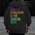 Admit It You Low Key Love Science Bruh Funny Science Teacher Men Zip Up Hoodie Back Print, Science Teacher Gifts, funny design Admit It You Low Key Love Science Bruh Funny Science Teacher Men Zip Up Hoodie Back Print, Science Teacher Gifts, funny design
