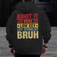 Admit It You Low Key Love Technology Bruh Teacher Kid Men Zip Up Hoodie Back Print, funny design
