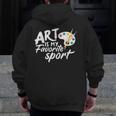 Art Is My Favorite Sport Artist Art Lover Teacher Men Zip Up Hoodie Back Print, funny design Art Is My Favorite Sport Artist Art Lover Teacher Men Zip Up Hoodie Back Print, funny design