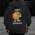 Art Is My Superpower Drawing Art Teacher Artists Men Zip Up Hoodie Back Print, funny design Art Is My Superpower Drawing Art Teacher Artists Men Zip Up Hoodie Back Print, funny design