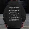 Art Teacher Christmas Xmas Never Dreamed Marrying Men Zip Up Hoodie Back Print, funny design