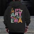 In My Art Teacher Era Teaching Future Artist Back To School Men Zip Up Hoodie Back Print, Future Teacher Gifts, funny design In My Art Teacher Era Teaching Future Artist Back To School Men Zip Up Hoodie Back Print, Future Teacher Gifts, funny design
