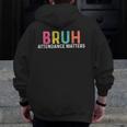 Attendance Matters Bruh Teacher School Attendance Clerk Men Zip Up Hoodie Back Print, funny design Attendance Matters Bruh Teacher School Attendance Clerk Men Zip Up Hoodie Back Print, funny design
