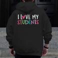 Back To School I Love My Students Teachers Women Boys Girls Men Zip Up Hoodie Back Print, funny design Back To School I Love My Students Teachers Women Boys Girls Men Zip Up Hoodie Back Print, funny design