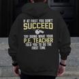 Best PE Teacher Art For Men Women Physical Education Teacher Men Zip Up Hoodie Back Print, Pe Teacher Gifts, funny design