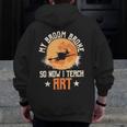 My Broom Broke So Now I Teach Art Teacher Halloween Costume For Men Women Men Zip Up Hoodie Back Print, funny design