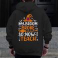 My Broom Broke So Now I Teach Halloween Teacher Men Zip Up Hoodie Back Print, funny design My Broom Broke So Now I Teach Halloween Teacher Men Zip Up Hoodie Back Print, funny design