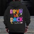 Bruh We Back Teachers First Day Back To School Teachers Men Zip Up Hoodie Back Print, funny design Bruh We Back Teachers First Day Back To School Teachers Men Zip Up Hoodie Back Print, funny design