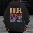 Bruh Did You Even Read The Directions Bruh Teacher For Men Women Men Zip Up Hoodie Back Print, funny design