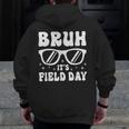 Bruh It's Field Day Teacher Boys Girls Kids Happy Field Day Men Zip Up Hoodie Back Print, funny design