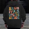 Bruh It's A Good Day To Make Music Musician Music Teacher Men Zip Up Hoodie Back Print, funny design Bruh It's A Good Day To Make Music Musician Music Teacher Men Zip Up Hoodie Back Print, funny design