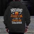 You Cannot Scare Me I'm An Toddler Teacher Halloween Men Women Kids Men Zip Up Hoodie Back Print, funny design You Cannot Scare Me I'm An Toddler Teacher Halloween Men Women Kids Men Zip Up Hoodie Back Print, funny design