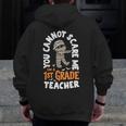 You Cannot Scare Me Im A Teacher 1st Grade Halloween Teacher Men Women Kids Men Zip Up Hoodie Back Print, funny design You Cannot Scare Me Im A Teacher 1st Grade Halloween Teacher Men Women Kids Men Zip Up Hoodie Back Print, funny design