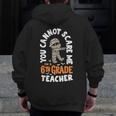 You Cannot Scare Me Im A Teacher 6th Grade Halloween Teacher For Men Women Kids Men Zip Up Hoodie Back Print, funny design You Cannot Scare Me Im A Teacher 6th Grade Halloween Teacher For Men Women Kids Men Zip Up Hoodie Back Print, funny design