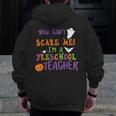 You Cant Scare Me Im A Preschool Teacher Men Zip Up Hoodie Back Print, funny design You Cant Scare Me Im A Preschool Teacher Men Zip Up Hoodie Back Print, funny design