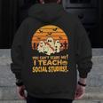 You Can't Scare Me I Teach Social Studies Teacher Halloween Men Zip Up Hoodie Back Print, funny design