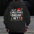 Is It Christmas Break Yet Xmas Holiday Teacher Women Men Zip Up Hoodie Back Print, funny design