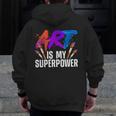 Cool Art For Men Women Art Teacher Artist Painter Superpower Men Zip Up Hoodie Back Print, funny design Cool Art For Men Women Art Teacher Artist Painter Superpower Men Zip Up Hoodie Back Print, funny design