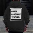 Cuban Language Teacher Men Zip Up Hoodie Back Print, funny design