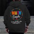 Cute Math Coach Teacher Mathematical Nerd School Men Zip Up Hoodie Back Print, funny design Cute Math Coach Teacher Mathematical Nerd School Men Zip Up Hoodie Back Print, funny design