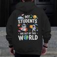 Cute School Teacher My Students Are Out Of This World Space Men Zip Up Hoodie Back Print, funny design Cute School Teacher My Students Are Out Of This World Space Men Zip Up Hoodie Back Print, funny design