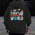Cute Teacher My Students Are Out Of This World Space Men Women Kids Men Zip Up Hoodie Back Print, funny design