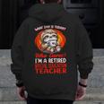 What Day Is Today Retired Special Education Teacher Men Zip Up Hoodie Back Print, funny design What Day Is Today Retired Special Education Teacher Men Zip Up Hoodie Back Print, funny design